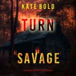 Turn Savage A Morgan Reid FBI Suspen..., Kate Bold