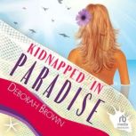 Kidnapped in Paradise, Deborah Brown