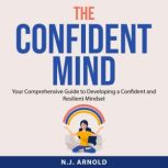 The Confident Mind, N.J. Arnold