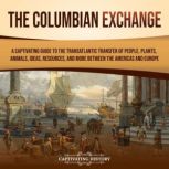 The Columbian Exchange A Captivating..., Captivating History