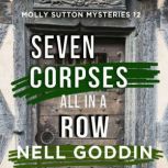 Seven Corpses All in a Row, Nell Goddin