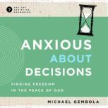 Anxious about Decisions, Michael Gembola