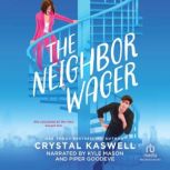 The Neighbor Wager, Crystal Kaswell