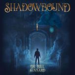 Shadowbound, Dr. Bill Senyard