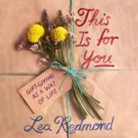 This Is for You, Lea Redmond
