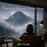 Flaws in a Meticulously Planned Schem..., Jalen Woods