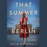 That Summer in Berlin, Lecia Cornwall