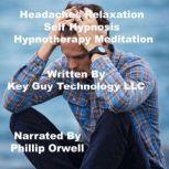 Headaches Relaxation Self Hypnosis Hy..., Key Guy Technology LLC