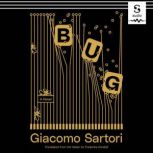 Bug, Giacomo Sartori