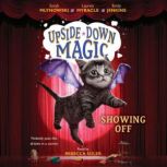 Upside-Down Magic #3: Showing Off, Sarah Mlynowski; Lauren Myracle; Emily Jenkins