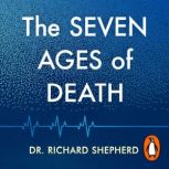 The Seven Ages of Death, Dr Richard Shepherd