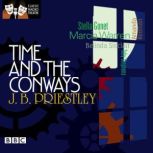 Time And The Conways Classic Radio T..., J.B. Priestley