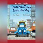 Little Blue Truck Leads the Way, Alice Schertle