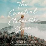 The Essential Elizabeth Stone, Jennifer Banash