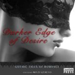 Darker Edge of Desire Gothic Tales of Romance, Mitzi Szereto