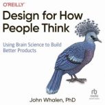 Design for How People Think Using Br..., Ph.D. Whalen