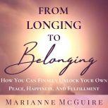 FROM LONGING TO BELONGING, Marianne McGuire