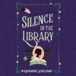 Silence in the Library, Katharine Schellman