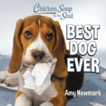 Chicken Soup for the Soul Best Dog E..., Amy Newmark
