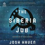 The Siberia Job, Josh Haven
