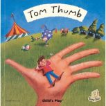 Tom Thumb, Childs Play