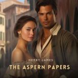 The Aspern Papers, Henry James