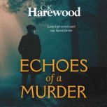 Echoes of a Murder, C. K. Harewood