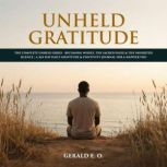 Unheld Gratitude, Gerald E. O.