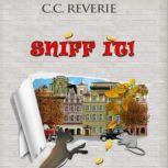 Sniff it! (Adventures in Happyland, book #1), C.C. Reverie