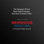 The Dangers Of Our New Data Economy,..., PBS NewsHour