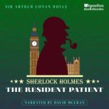 The Resident Patient, Sir Arthur Conan Doyle