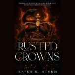 Rusted Crowns, Raven K. Storm