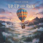 Up, Up and Away, Sally Cook
