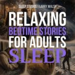 Relaxing Bedtime Stories For Adults S..., Sleep Studios