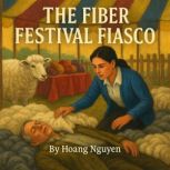 The Fiber Festival Fiasco A Cozy Mys..., Hoang Nguyen