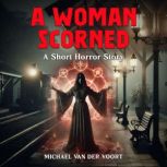 A Woman Scorned, Michael van der Voort