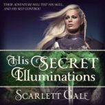 His Secret Illuminations, Scarlett Gale