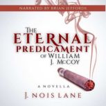 The Eternal Predicament Of William J...., J. Nois Lane