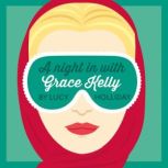 A Night In With Grace Kelly, Lucy Holliday