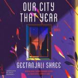 Our City That Year, Geetanjali Shree