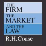 The Firm, the Market, and the Law, R.H. Coase