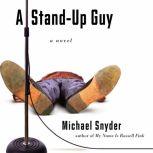 A StandUp Guy, Michael Snyder