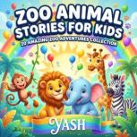 Zoo Animal Stories for Kids20 Amazing..., Yash