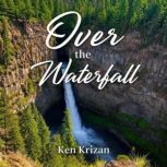 Over the Waterfall, Ken Krizan