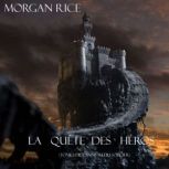 La Quete Des Heros Tome 1 De Lannea..., Morgan Rice
