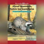 About Mammals/Sobre los mamiferos: A Guide for Children/Una guia para ninos, Cathryn Sill