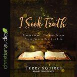 I Seek Truth, Terry Squires