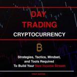 Day Trading Cryptocurrency, Phil C. Senior