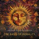 The Basis of Morality, Arthur Schopenhauer