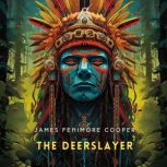 The Deerslayer, James Fenimore Cooper